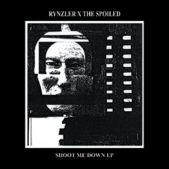 PREMIERE | Rynzler x The Spoiled - Shoot Me Down [Self Release]