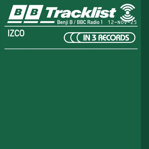 2025-11-12 - Benji B - IZCO In 3 Records