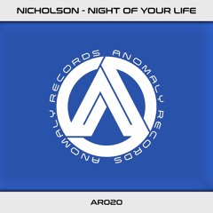 Nicholson - Night Of Your Life (Anomaly Recs) OUT NOW!!!