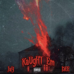 Jay - KaUgHT Em (Feat. Dëë) [Official Audio]