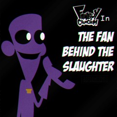 The Fan Behind The Slaughter