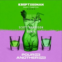 Pour Me Another One (Scott Harrison Remix)