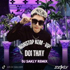 [2025 NST VIP - KEM] - ĐỔI THAY - DJ SAKLY REMIX .mp3