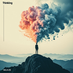Thinking - MILN-ZE [FREE DOWNLOAD]