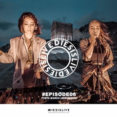 Giolì & Assia - #DiesisLive [Episode 06 @Punta Bianca, Agrigento]