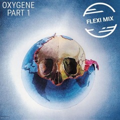 OXYGENE PART 1 (FLEXI MIX)