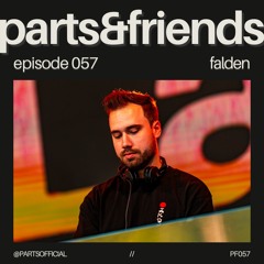 PARTS & Friends 057 - Falden
