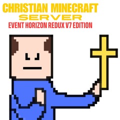 Christian Minecraft Server Event Horizon Redux v7 Edition