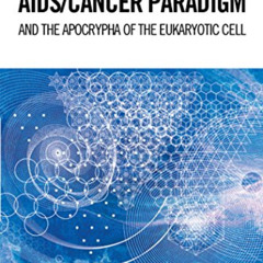 FREE KINDLE 📭 The Slow Death of the Aids/Cancer Paradigm: And the Apocrypha of the E