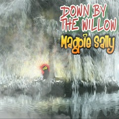 Magpie Sally - Down by the willow.wav