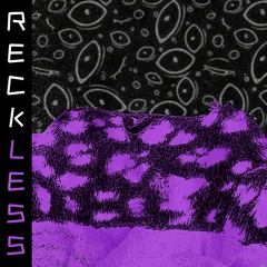 Reckless w/ noraware