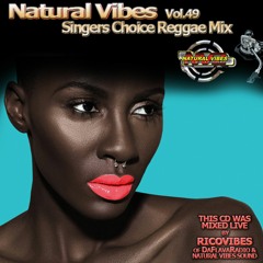 NATURAL VIBES SINGERS CHOICE REGGAE MIX VOL. 49