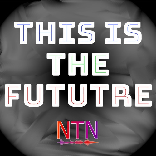 Stream NTN | Listen to This is the Future playlist online for free on ...