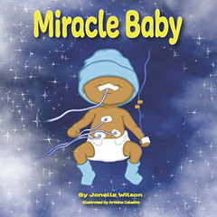 View KINDLE 🗃️ Miracle Baby by  Janelle Wilson [PDF EBOOK EPUB KINDLE]