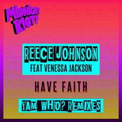Reece Johnson Feat Venessa Jackson - Have Faith - Yam Who? Downtown Remix (teaser)