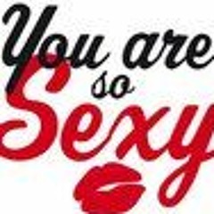 Your So Sexy