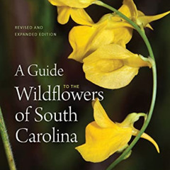 [Get] EBOOK 💙 A Guide to the Wildflowers of South Carolina by  Patrick D. McMillan,R