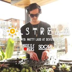 SOLstream #19 Part 1: Matty Ladd at Devil's Dozen [SDCM.com]