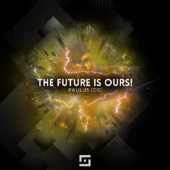 Paulus (DE) - The Future is Ours! (Extended Mix)