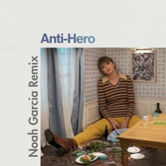 Taylor Swift - Anti-Hero (Noah Garcia Remix) (FREE DOWNLOAD)