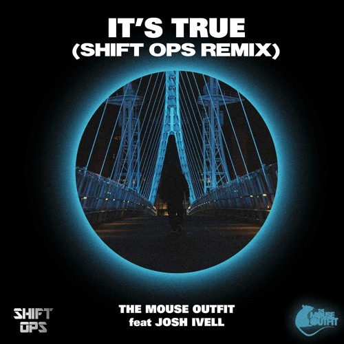 It's True (Ft Josh Ivell) [Shift Ops Remix]