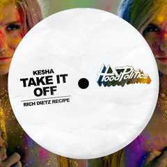 Ke$ha - Take It Off (Rich DietZ Recipe)