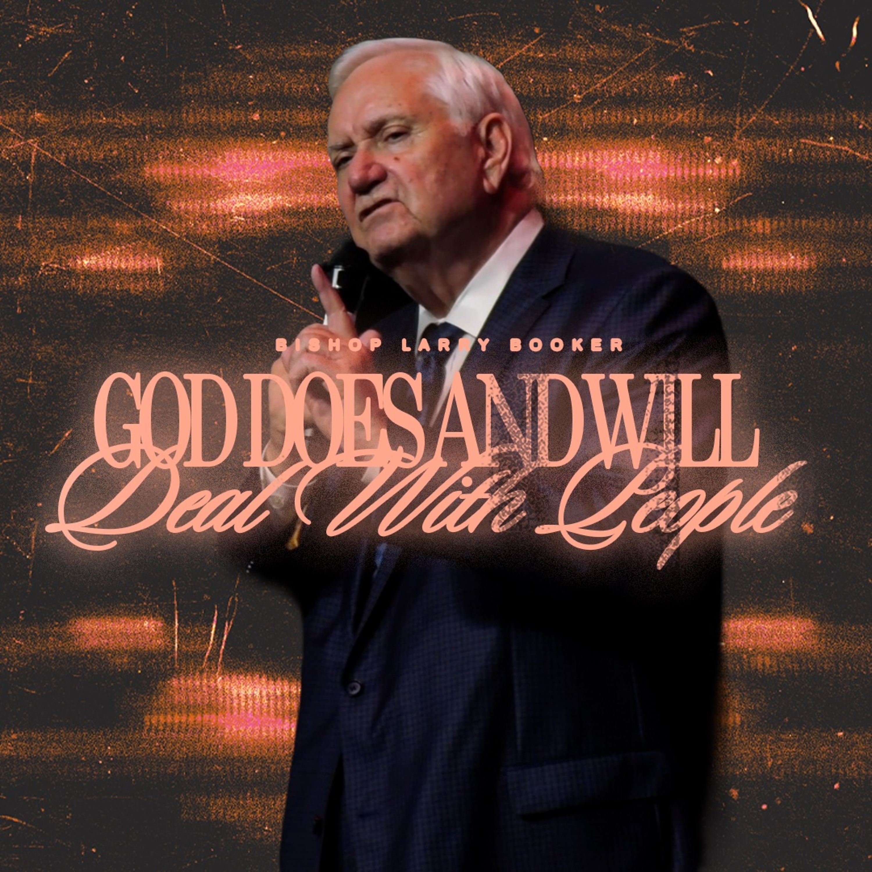 "God Does and Will Deal with People" - Bishop Larry Booker [July 12, 2026 PM] episode artwork