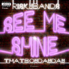 RiskyBandz “ See Me Shine “ Ft ThatBoyDayDay