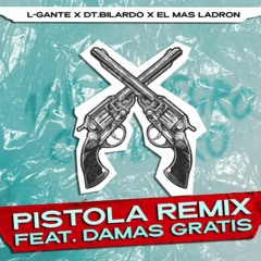 L-Gante x Damas Gratis x El Mas Ladron Pistola Remix Cumbia 420