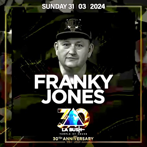 FRANKY JONES @ 30Y La Bush 'Main Room' (Pecq - 31.03.24 - Belgium)