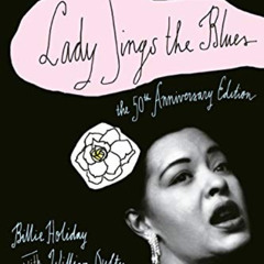 free EPUB 📒 Lady Sings the Blues: The 50th-Anniversay Edition with a Revised Discogr