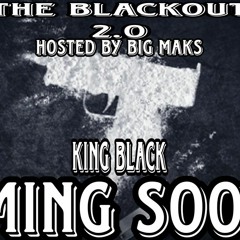 King Black - Blackout 2.0 BIG MAKS CHOICE