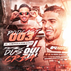 PODCAST 003 DO ENZO SANTOS