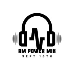 AM Power Mix Sept 16th