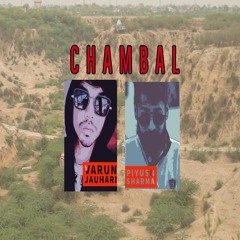 CHAMBAL - VARUN JAUHARI - PIYUSH SHARMA