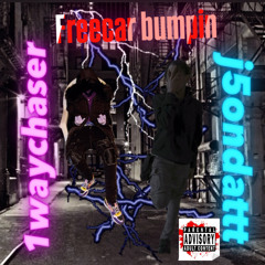 1waychaser x j5ondattt - freecar bumpin
