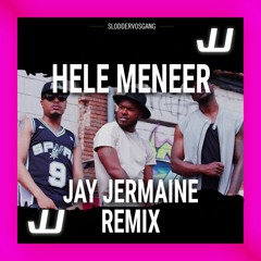 ADJE - Hele Meneer (JAY JERMAINE REMIX) || BUY = FREE DL