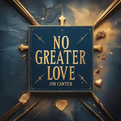 Jim Canter - No Greater Love
