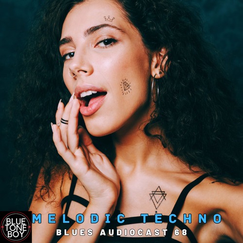 Blues Audiocast 68 ~ #MelodicTechno Mix
