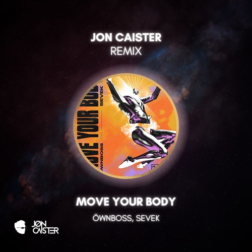 Öwnboss, Sevek - Move Your Body (Jon Caister Remix)