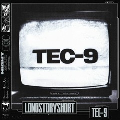 longstoryshort - TEC - 9 (jack3d Edit)