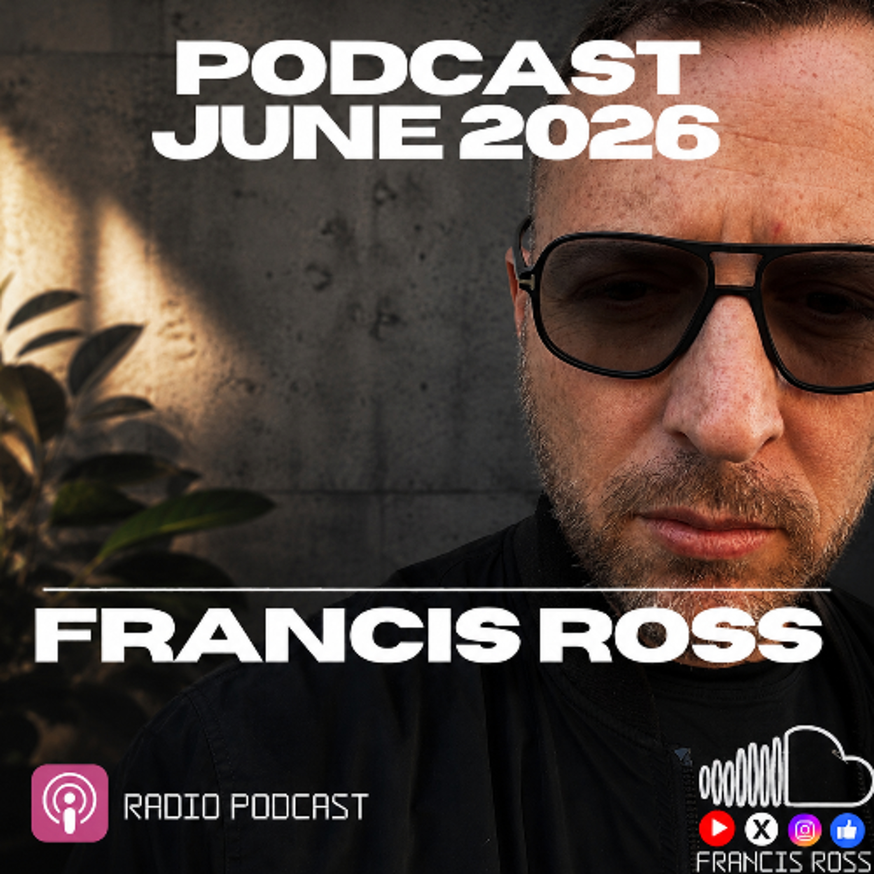 FRANCIS ROSS JUNE 2025 PODCAST episode artwork