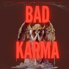 BONY X Malicia City X Ot Rafi X Baby Jay - BAD KARMA