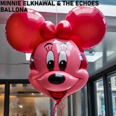 Minnie ElKhawal & The Echoes - Ballona