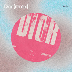 MK, Chrystal - Dior (Xȧvier remix)