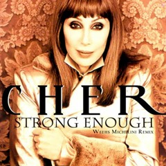 Cher - Strong Enough (Weehs Michelini Remix)