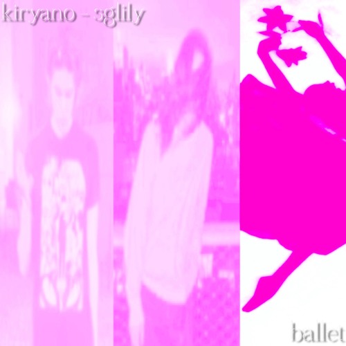 ballet + sglily (kir)