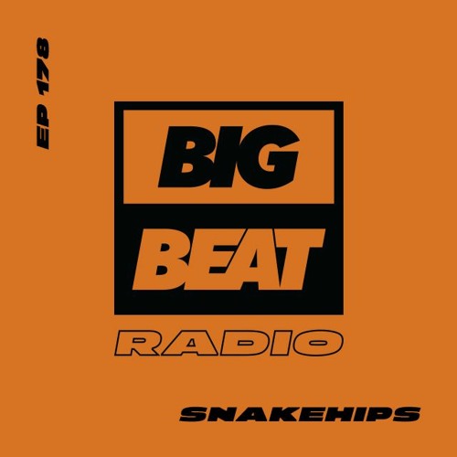 Big Beat Radio: EP #178 – Snakehips (Never Worry Mix)