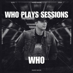Wh0 Plays Sessions Episode 161: Wh0 In The Mix