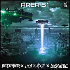 Decipher x Lockvibe x Lights Out!  - Area 51